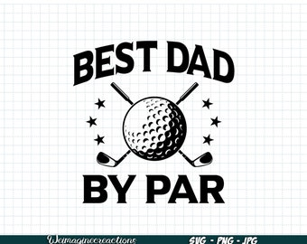 Best Dad by Par SVG PNG, Funny Dad Png, Golf Dad svg, Fathers day svg, Golfing png, Golfing svg, Golf Dad Sublimation