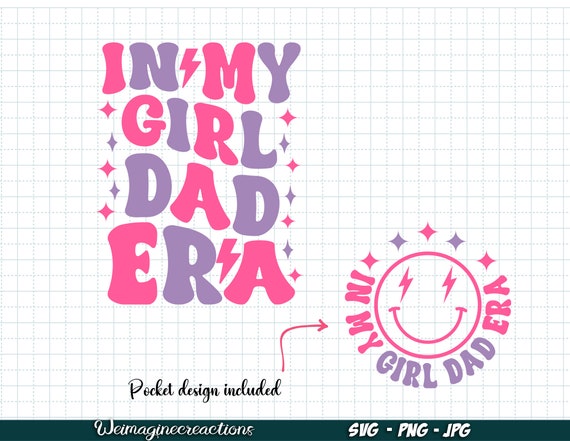 In My Girl Dad Era SVG PNG, Girl Dad Png, Fathers day svg, Retro kids png, Girl shirt png, gender reveal svg, Girl dad Era Sublimation