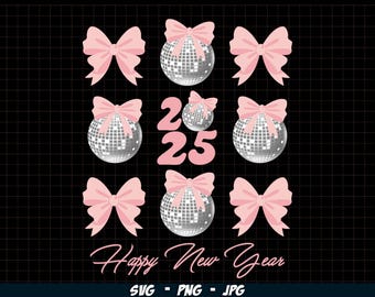 Happy New Year 2025 SVG PNG, Disco Ball New Year's Png, Pink Coquette New Year svg, Disco Balls Png sublimation, Digital download