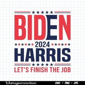 Biden Harris Let&#39;s Finish the Job 2024 SVG PNG, Biden Harris 2024 Election Png, Joe Biden Svg Png, 2024 Election, Digital download