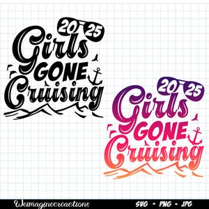 Girls Gone Cruising 2025 SVG PNG, Girls Cruise trip svg, Girls Cruise Vacay png, Group Cruise Shirts Svg, Vacation cruise Sublimation