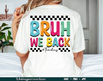Bruh We Back Teachers SVG PNG, 1st Day Of School svg, School Teacher shirt png, Teacher Svg, Back To School Sublimation, Digital download