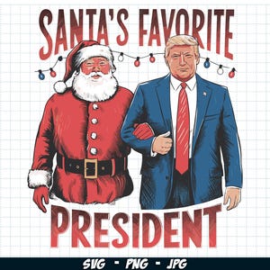 Santa's favorite president SVG PNG, Trump Christmas Png, Funny Trump Santa Svg, Christmas Trump Sublimation, Digital download