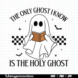 The Only Ghost I Know Is The Holy Ghost SVG PNG, Christian Halloween svg, Retro Halloween png, Halloween Sublimation, Digital download