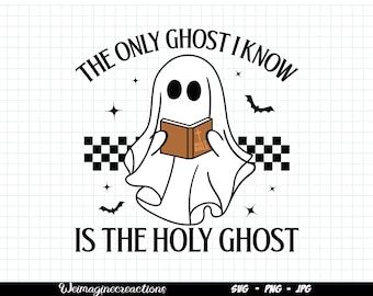 The Only Ghost I Know Is The Holy Ghost SVG PNG, Christian Halloween svg, Retro Halloween png, Halloween Sublimation, Digital download