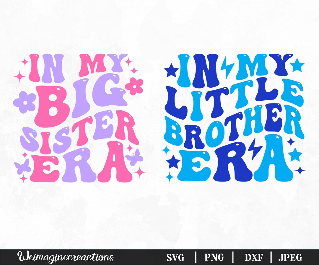 Siblings SVG PNG, in My Big Sister Era Svg, in My Little Brother Era