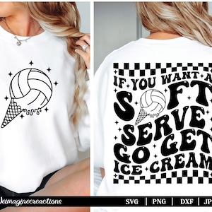 If You Want A Soft Serve Go Get Ice Cream SVG PNG, Volleyball Svg, Groovy Volleyball png, Trendy Volleyball svg, Volleyball Mom