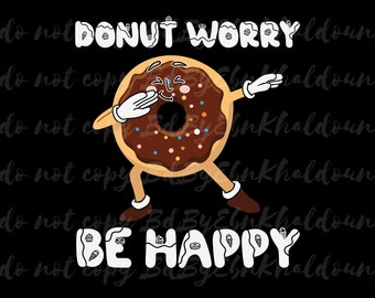 Donut Worry Be Happy | Cute Donut PNG Cut File & Clipart | PNG Only Digital Download