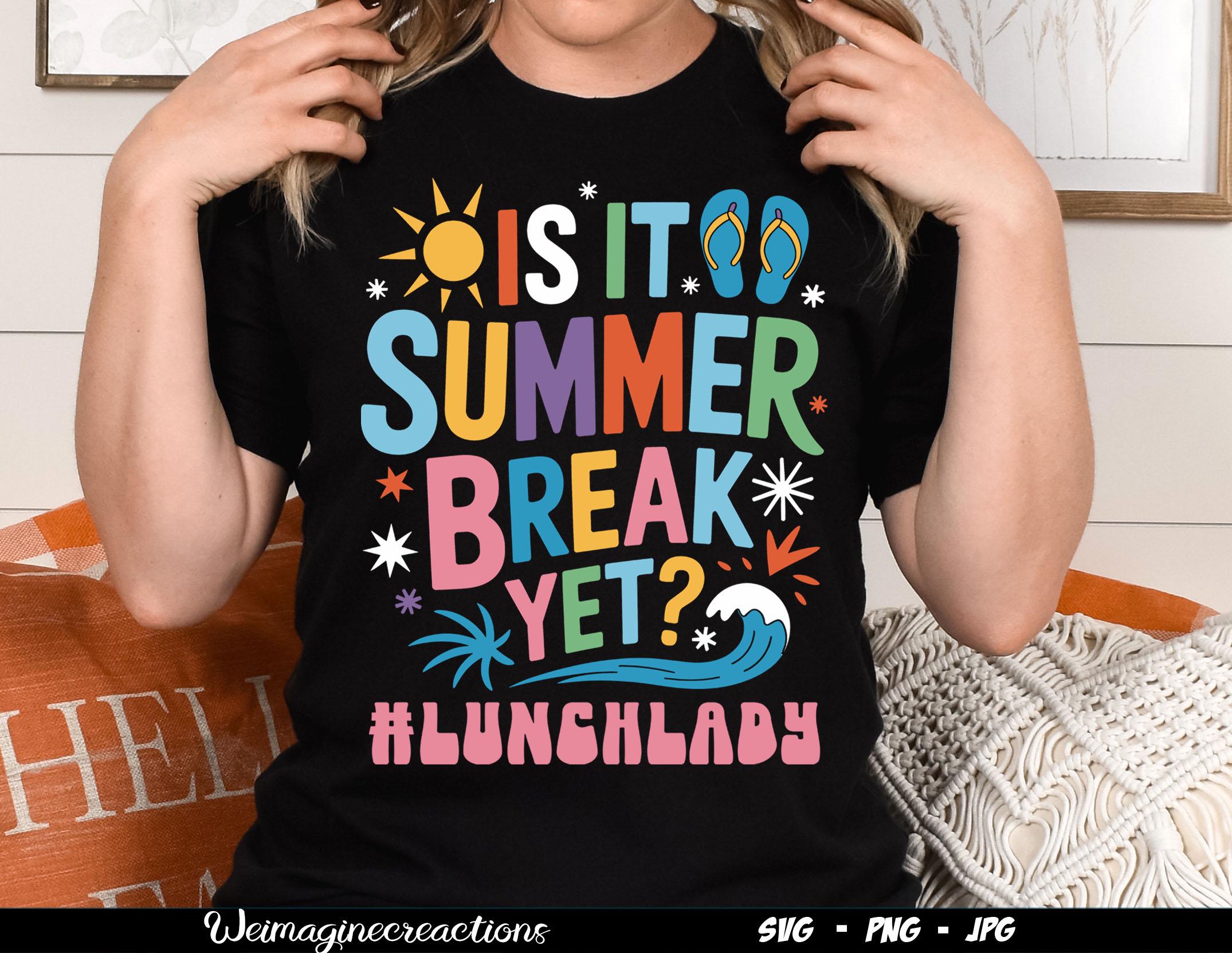 Is It Summer Break Yet? Lunch Ladysvg PNG, Trendy Summer Png