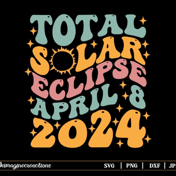 Total Solar Eclipse 2024 Groovy SVG PNG, Total Solar Eclipse April 8th 2024, Total Solar Eclipse, North America Eclipse 2024 svg, Cut files