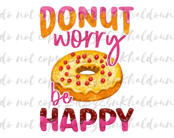 Donut Worry Be Happy | Cute Donut PNG Cut File & Clipart | PNG Only Digital Download