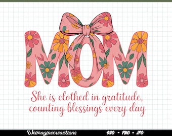 Mom She is Clothed in Gratitude SVG PNG, Christian Mama Png, Mom bow coquette Png, Mothers Day svg, Retro Christian Mom Sublimation