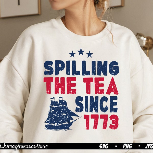 Spilling The Tea Since 1773 SVG PNG, 4th of July Svg, Retro America png, Independence Day svg, Fourth of July svg, July 4th Sublimation