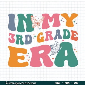 May include: A colorful graphic design with the text "In My 3rd Grade Era" in a retro font. The design features butterflies and sparkles.