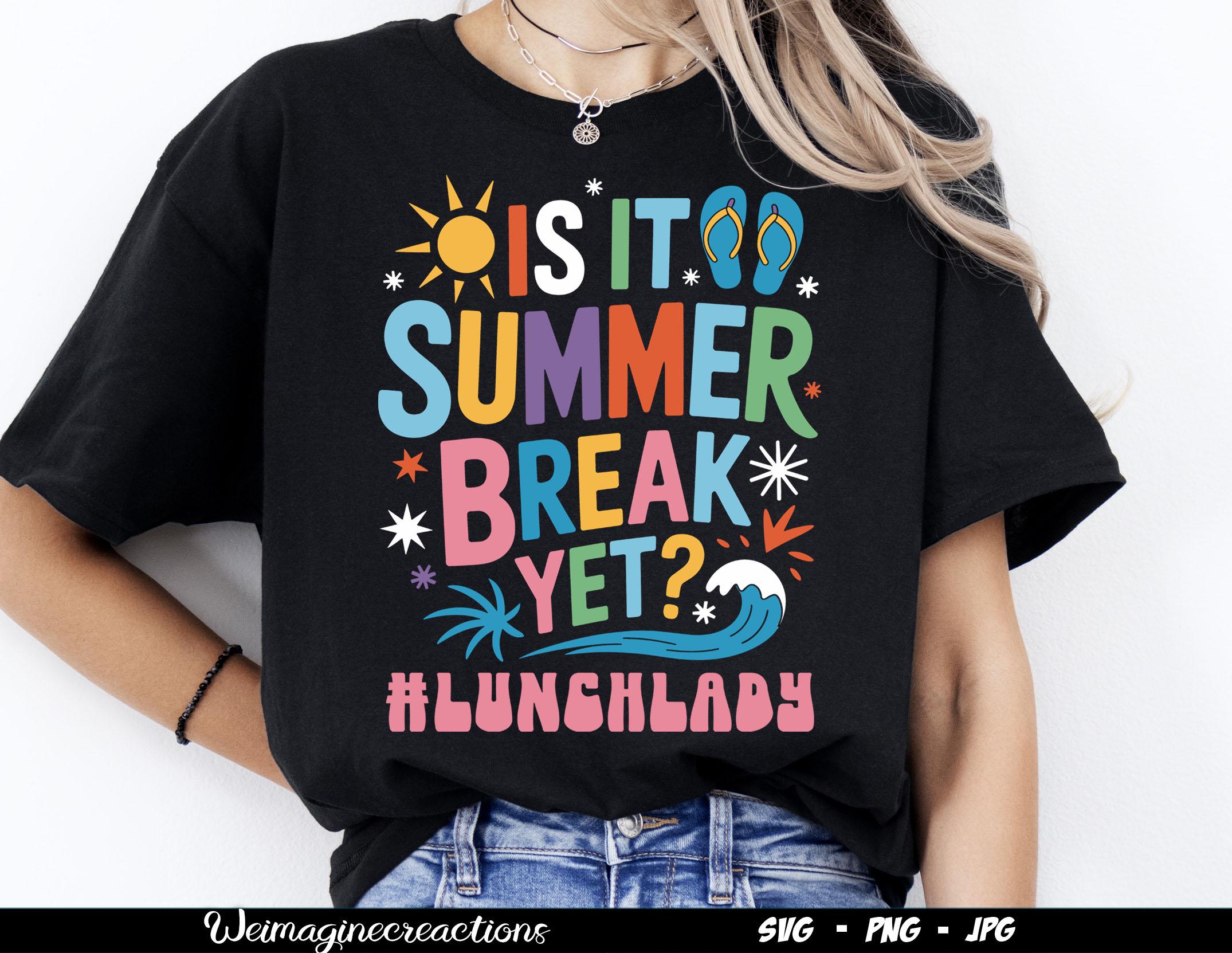 Is It Summer Break Yet? Lunch Ladysvg PNG, Trendy Summer Png