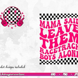 May include: Two graphic designs. One features a smiley face with a checkered background, lightning bolts, and peace signs in pink. The other design says "Mama Said Leave Them Racetrack Boys Alone" in pink, with a checkered border.