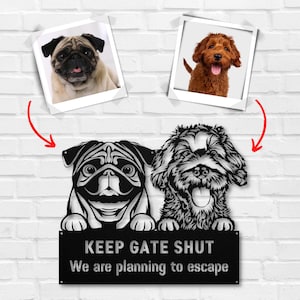 Keep Gate Shut Dog Planning Escape Custom Dog Signs for Gate Yard Fence Door House Personalized Dog Sign Two Dogs on Premises Warning Sign