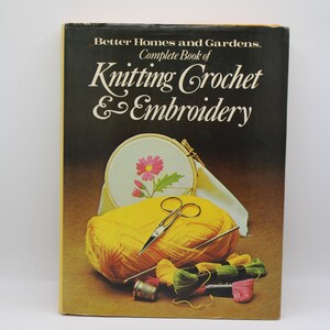 Vintage 1976 Better Homes and Gardens &quot;Complete Book of Knitting Crochet & Embroidery&quot; Book, Pam Dawson, Printed in Great Britain