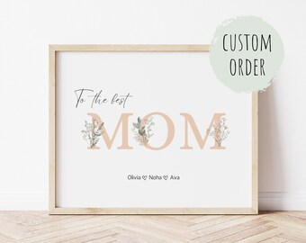 Custom Mom Print, Wildflowers Print, Personalized Mom Gift, To the Best Mom, Custom Mom Name, Mothers Day Gift for Mama, Custom Mom Gift