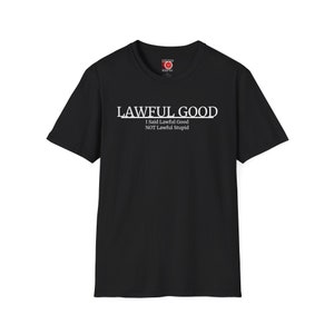 Dungeons and Dragons Lawful Good LG, Not Lawful Stupid! Unisex Softstyle T-Shirt