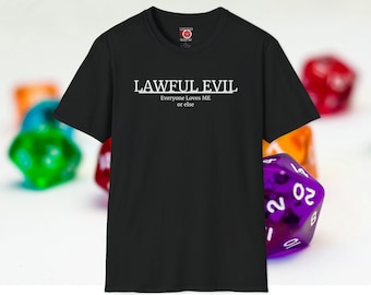 Dungeons and Dragons Lawful Evil Everyone Loves ME, or else Unisex Softstyle T-Shirt