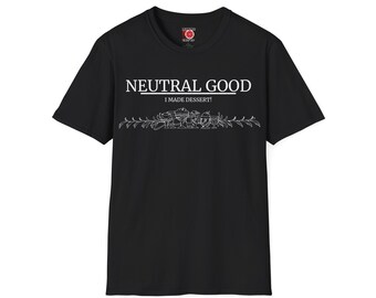 Dungeons and Dragons Neutral Good I Made Dessert! Unisex Softstyle T-Shirt