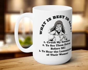 Conan the Barbarian Mug: What is Good in Life, 15oz