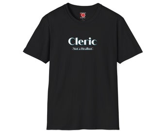 Class Series One- Cleric: Not a Healbot Unisex Softstyle T-Shirt