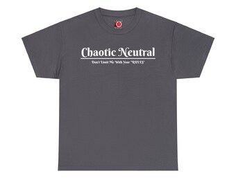 Chaotic Neutral: Don't Limit Me with Your "RULES" Unisex Heavy Cotton Tee