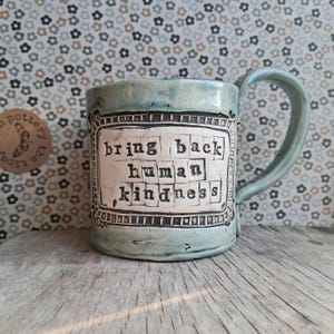 handmade Stoneware rustic coffee mug, Bring back human kindness in Apple green, Teal or Pink