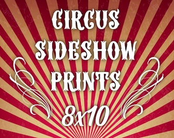 8x10” Circus Sideshow/Freakshow Art Prints!  6 Different Designs!