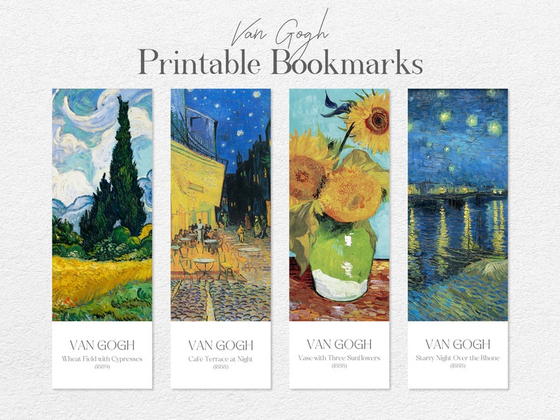 May include: Set of four printable bookmarks featuring famous paintings by Vincent van Gogh. The bookmarks include "Wheat Field with Cypresses", "Cafe Terrace at Night", "Vase with Three Sunflowers", and "Starry Night Over the Rhone".