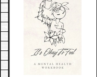 It’s Okay To Feel, A Mental Health Workbook