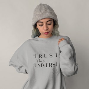 Trust the Universe Sweatshirt, Yoga Sweatshirt, Trust the Universe, Universe Shirt, Meditation Shirt, Spiritual Shirt, Spiritual Gift