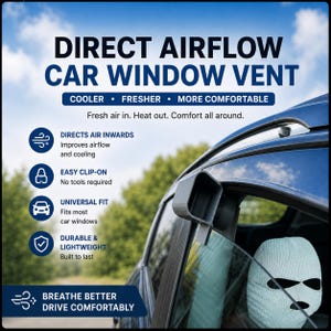 May include: A grey plastic car window vent attached to a vehicle window frame. Text on the image reads: DIRECT AIRFLOW CAR WINDOW VENT, COOLER, FRESHER, MORE COMFORTABLE, Fresh air in. Heat out. Comfort all around, DIRECTS AIR INWARDS, EASY CLIP-ON, UNIVERSAL FIT, DURABLE & LIGHTWEIGHT, BREATHE BETTER DRIVE COMFORTABLY.