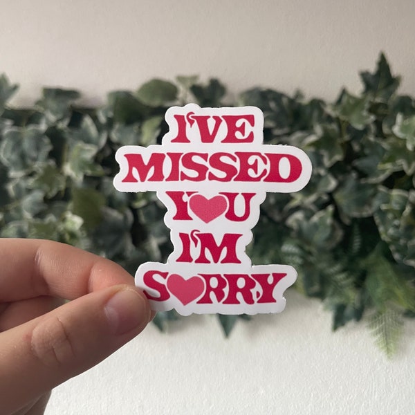 I've Missed You I'm Sorry Sticker