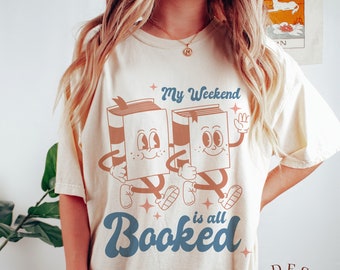 My Weekend Is All Booked T-Shirt: Comfort Colors Bookworm Tee