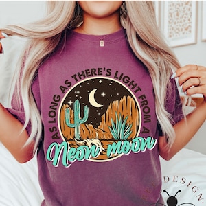 Comfort Colors There&#39;s Light From Neon T-Shirt | Neon Moon T-Shirt | Desert Moon Shirt | Cactus Shirt | Desert Cactus Shirt