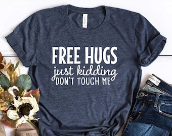 Funny Sarcastic Free Hugs T-Shirt: Social Distance Humor