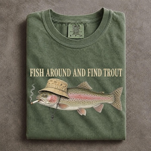 Fish Around Find Trout Shirt Ironic Fisherman Aesthetic Gorpcore Meme Graphic Comfort Colors Tee