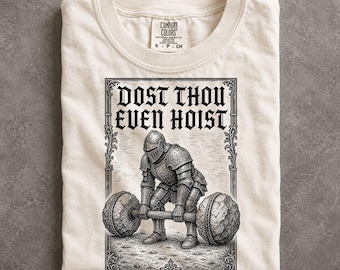 Medieval Knight Deadlift Renaissance Strength Training Shirt Dost Thou Even Hoist Fantasy Gym Comfort Colors Tee