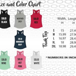 May include: Size and color chart for tank tops with measurements in inches.  The chart shows different colors including solid black, heather grey, solid red, solid midnight navy, solid mind, solid hot pink, and solid white.  The chart also shows the width and length of each size: S, M, L, XL, and 2XL.