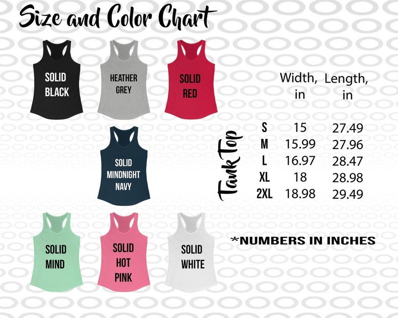 May include: Size and color chart for tank tops with measurements in inches.  The chart shows different colors including solid black, heather grey, solid red, solid midnight navy, solid mind, solid hot pink, and solid white.  The chart also shows the width and length of each size: S, M, L, XL, and 2XL.