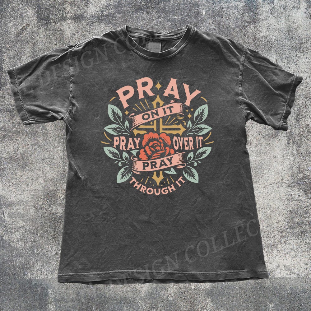 Vintage Faded Pray On It Shirt, Pray Over It Shirt, Pray Through It Shirt, Faith Shirt, Jesus Shirt, Christian Shirt, Religious Shirt Yourtshirtman