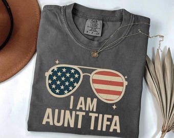 I Am Aunt Tifa Shirt Comfort Colors Tee