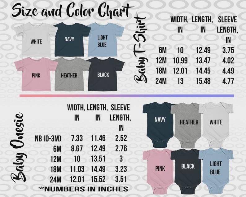 May include: Size and color chart for baby t-shirts and onesies. The chart displays various colors: white, navy, light blue, pink, heather, and black. Measurements are provided in inches for width, length, and sleeve length for each size.
