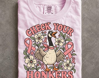Breast Cancer Survivor Comfort Colors Shirt, CHECK YOUR HONKERS Goose, Pink Ribbon Awareness Gift