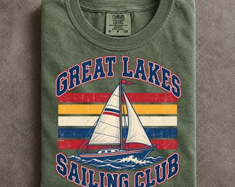 Great Lakes Sailing Club Comfort Colors Shirt, Retro Nautical Sailboat Lake Vacation Gift