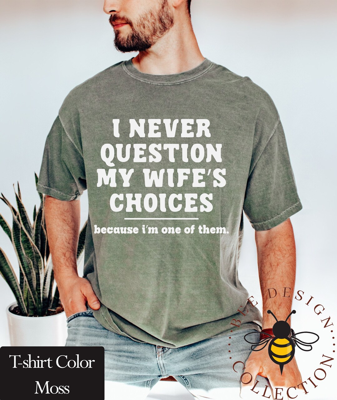 Comfort Colors Mens Funny Wifes Choices Tshirt Humorous Husband Gift