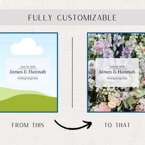 May include: A customizable wedding design book cover template with two options. The first option features a simple blue sky with a white cloud and green hills. The second option features a floral arrangement with a white label that says "June 10, 2024 James & Hannah Wedding Design Book".